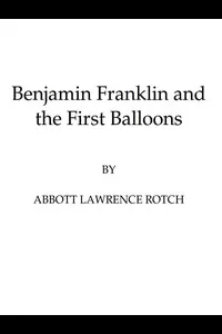 Benjamin Franklin and the First Balloons