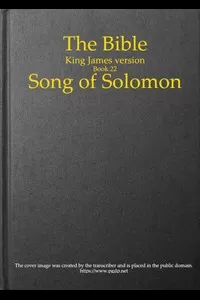 The Bible, King James version, Book 22: Song of Solomon