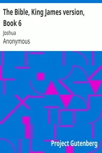 The Bible, King James version, Book 6: Joshua