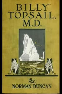 Billy Topsail, M.D.: A Tale of Adventure With Doctor Luke of the Labrador