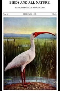 Birds and All Nature, Vol. 5, No. 2, February 1899