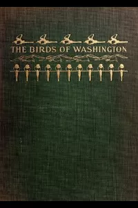 The Birds of Washington (Volume 1 of 2)