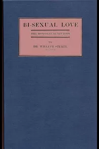 Bi-sexual love; the homosexual neurosis
