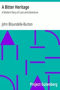 A Bitter Heritage: A Modern Story of Love and Adventure
