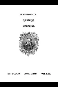 Blackwood's Edinburgh Magazine, No. 404, June, 1849