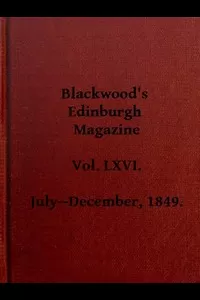 Blackwood's Edinburgh Magazine, Vol. 66, No 405, July 1849