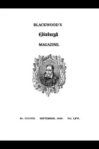Blackwood's Edinburgh Magazine, Volume 66, No. 407, September, 1849