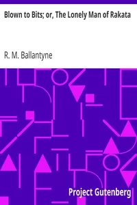 Blown to Bits; or, The Lonely Man of Rakata