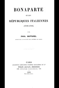 Bonaparte et les RÃ©publiques Italiennes (1796-1799)