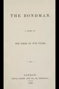The Bondman: A Story of the Times of Wat Tyler