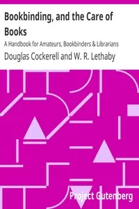 Bookbinding, and the Care of Books