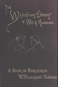 A Book of Burlesque: Sketches of English Stage Travestie and Parody