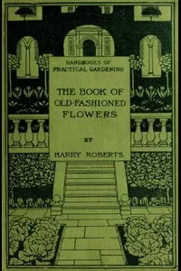 The Book of Old-Fashioned Flowers