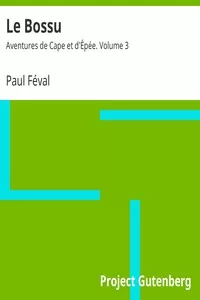Le Bossu: Aventures de Cape et d'Ã‰pÃ©e. Volume 3