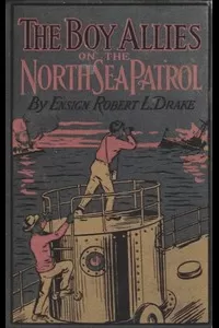 The Boy Allies on the North Sea Patrol