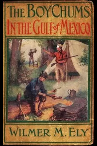 The Boy Chums in the Gulf of Mexico