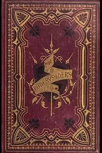 The Boy Crusaders: A Story of the Days of Louis IX.