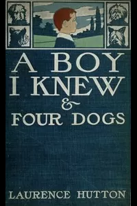 A Boy I Knew and Four Dogs