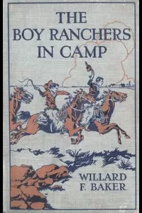 The Boy Ranchers in Camp; Or, The Water Fight at Diamond X