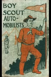 The Boy Scout Automobilists; Or, Jack Danby in the Woods