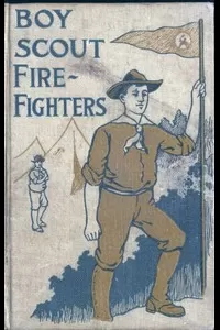 The Boy Scout Fire Fighters; Or Jack Danby's Bravest Deed