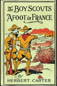 The Boy Scouts Afoot in France; or, With the Red Cross Corps at the Marne
