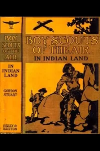 The Boy Scouts of the Air in Indian Land