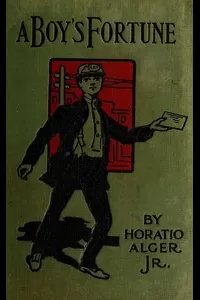A Boy's Fortune; Or, The Strange Adventures of Ben Baker
