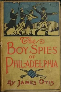 The Boy Spies of Philadelphia