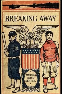 Breaking Away; or, The Fortunes of a Student