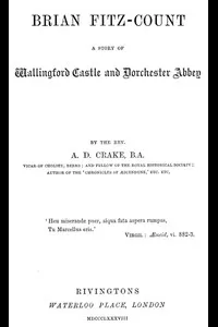 Brian Fitz-Count: A Story of Wallingford Castle and Dorchester Abbey