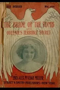 The Bride of the Tomb, and Queenie's Terrible Secret