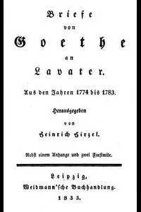 Briefe von Goethe an Lavater aus den Jahren 1774 bis 1783
