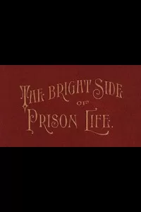 The Bright Side of Prison Life