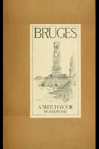 Bruges: A Sketch-Book