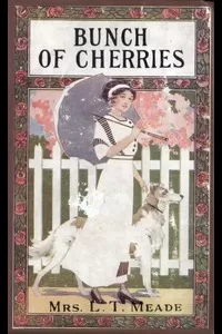 A Bunch of Cherries: A Story of Cherry Court School