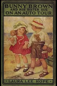 Bunny Brown and His Sister Sue on an Auto Tour