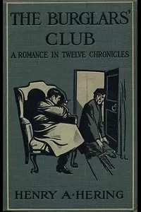 The Burglars' Club: A Romance in Twelve Chronicles