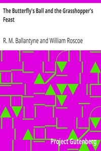 The Butterfly's Ball and the Grasshopper's Feast
