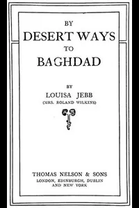By Desert Ways to Baghdad