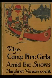 The Camp Fire Girls Amid the Snows