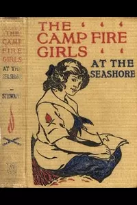 The Camp Fire Girls at the Seashore; Or, Bessie King's Happiness
