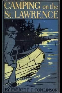 Camping on the St. Lawrence; Or, On the Trail of the Early Discoverers