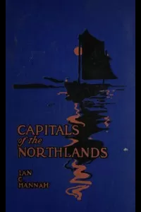 Capitals of the Northlands: Tales of Ten Cities