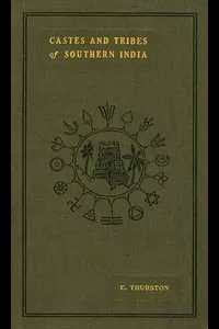 Castes and Tribes of Southern India. Vol. 2 of 7