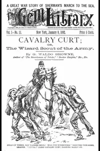Cavalry Curt: Or, The Wizard Scout of the Army