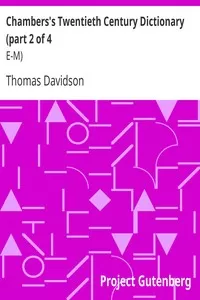 Chambers's Twentieth Century Dictionary (part 2 of 4: E-M)