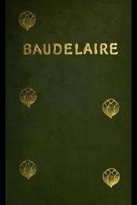 Charles Baudelaire, His Life
