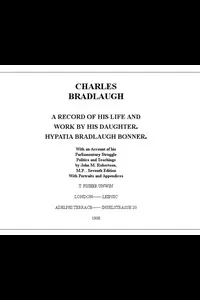 Charles Bradlaugh: a Record of His Life and Work, Volume 1 (of 2)