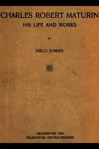 Charles Robert Maturin: His Life and Works